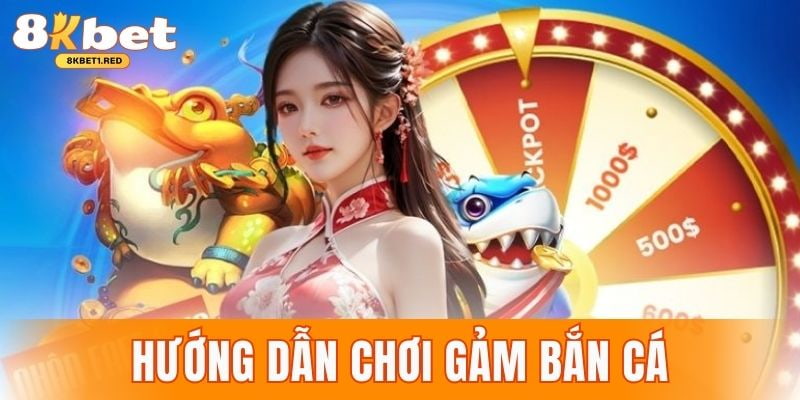 hướng dẫn chơi game bắn cá